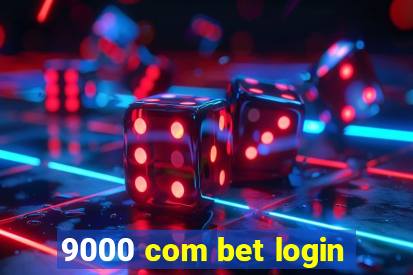 9000 com bet login